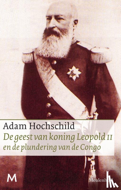 Hochschild, Adam - De geest van koning Leopold II en de plundering van de Congo