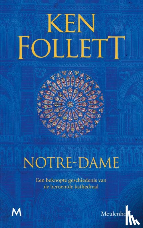 Follett, Ken - Notre-Dame - Een beknopte geschiedenis van de beroemde kathedraal