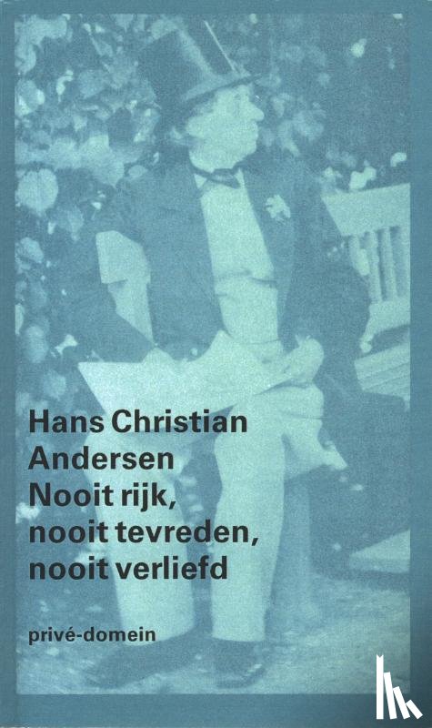 Andersen, Hans Christian - Nooit rijk, nooit tevreden, nooit verliefd