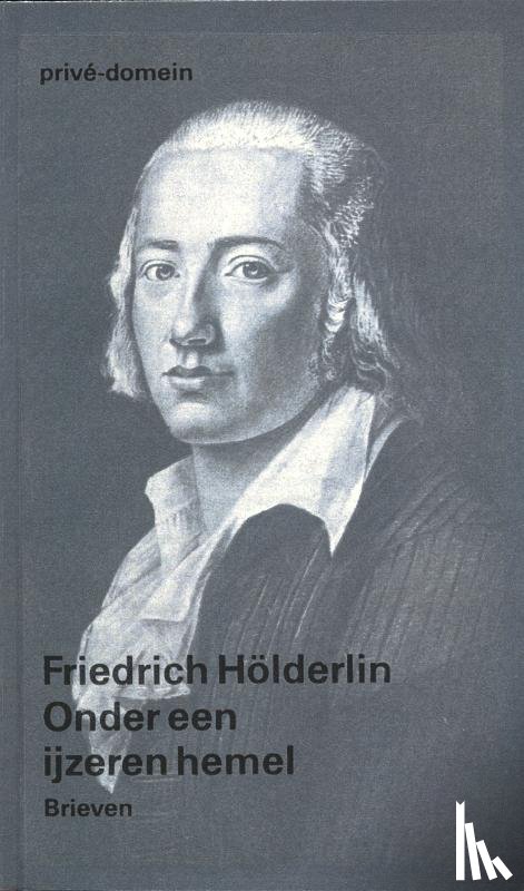 Holderlin, Friedrich - Onder een ijzeren hemel