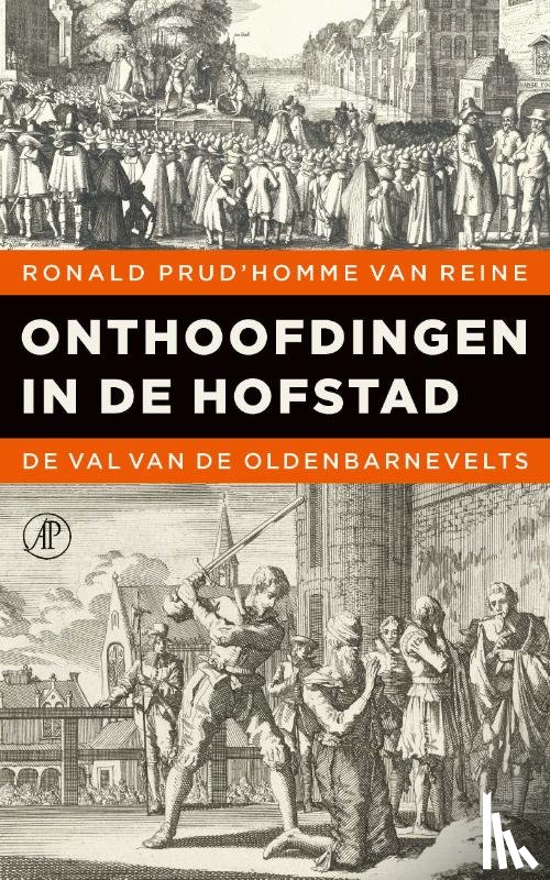 Prud'homme van Reine, Ronald - Onthoofdingen in de Hofstad