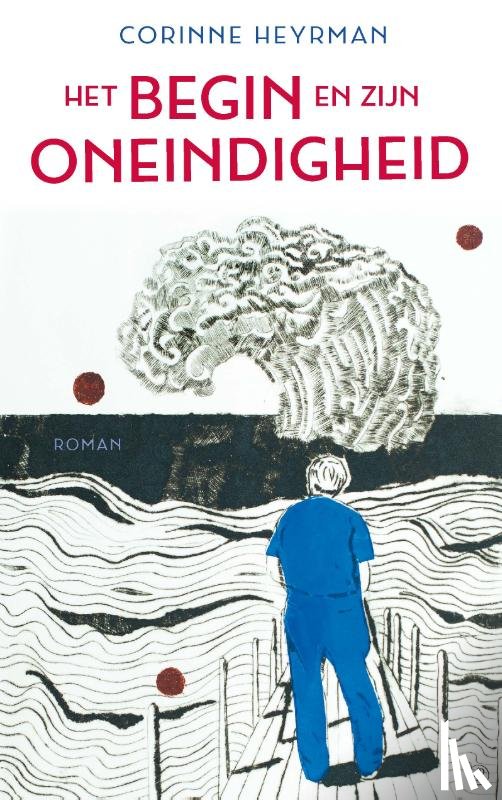 Heyrman, Corinne - Het begin en zijn oneindigheid