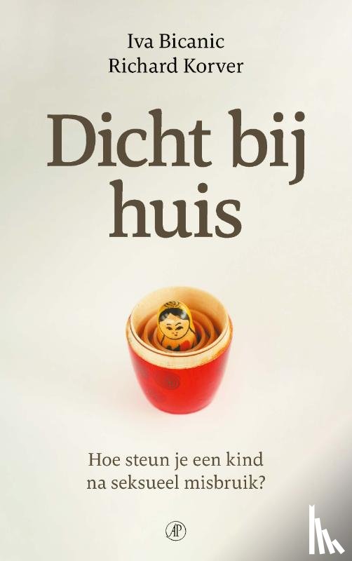 Bicanic, Iva, Korver, Richard - Dicht bij huis