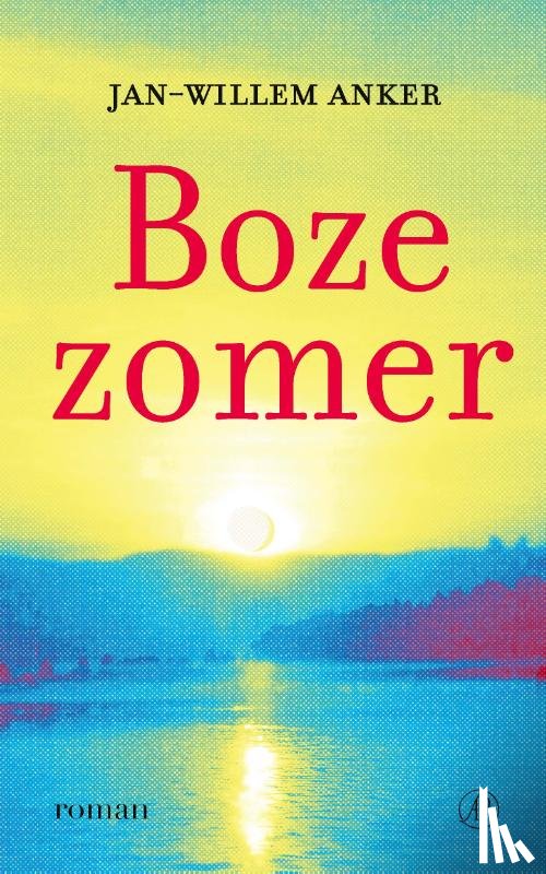 Anker, Jan-Willem - Boze zomer