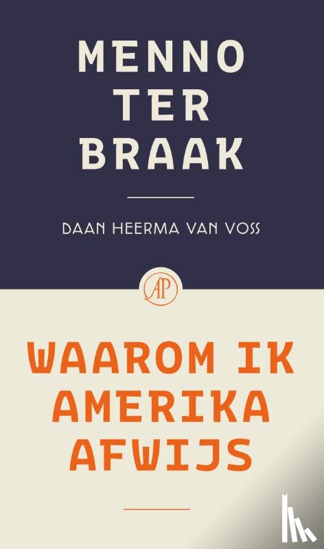 Braak, Menno ter, Heerma van Voss, Daan - Waarom ik Amerika afwijs