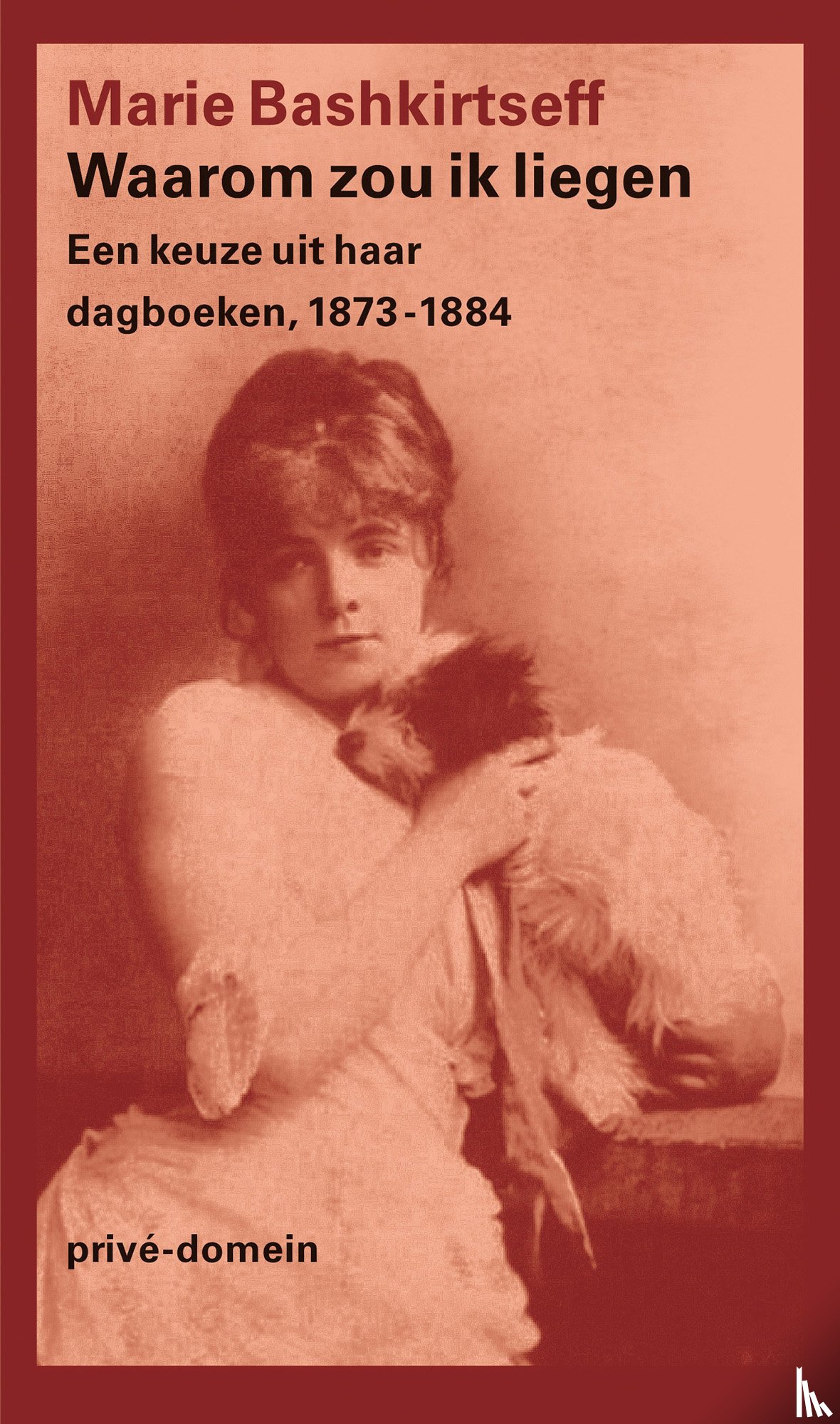 Bashkirtseff, Marie - Waarom zou ik liegen