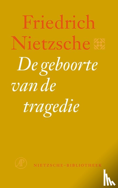 Nietzsche, Friedrich - De geboorte van de tragedie - of Griekse cultuur en pessimisme