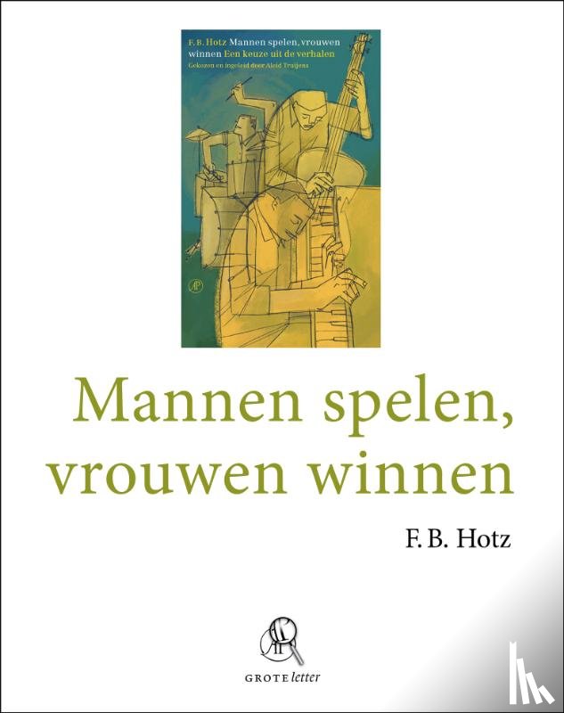 Hotz, F.B. - Mannen spelen, vrouwen winnen - Grote letter uitgave