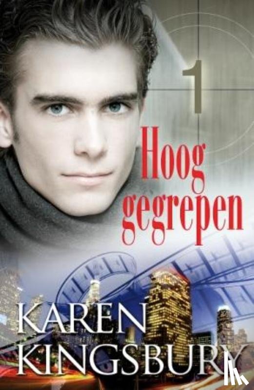 Kingsbury, Karen - Hoog gegrepen