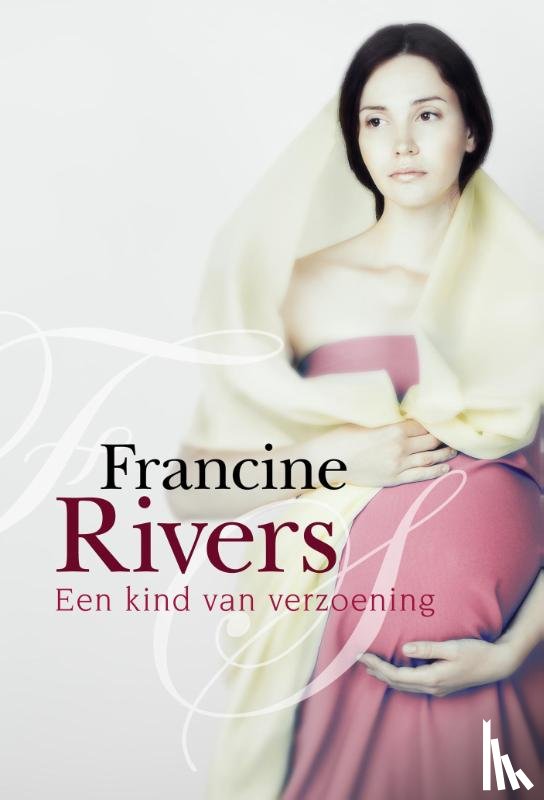 Rivers, Francine - Een kind van verzoening