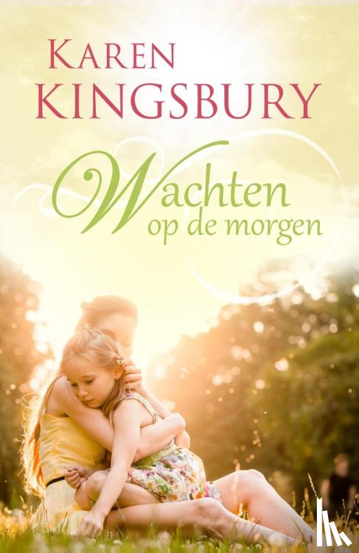 Kingsbury, Karen - Wachten op de morgen