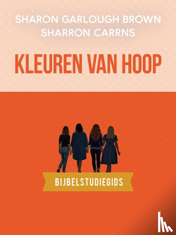 Garlough Brown, Sharon - Kleuren van hoop: bijbelstudiegids