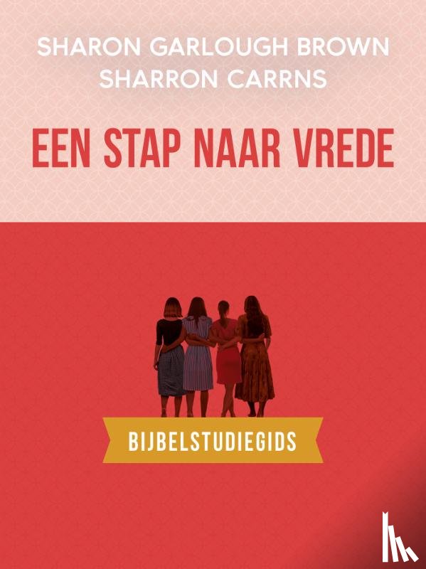Garlough Brown, Sharon - Een stap naar vrede: bijbelstudiegids
