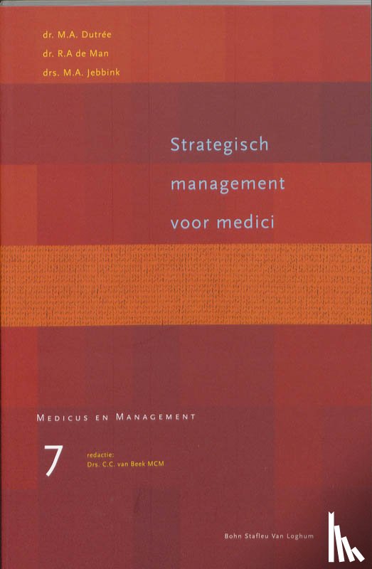 Dutree, M.A., Man, R.A. de, Jebbink, M.A. - Strategisch management voor medici