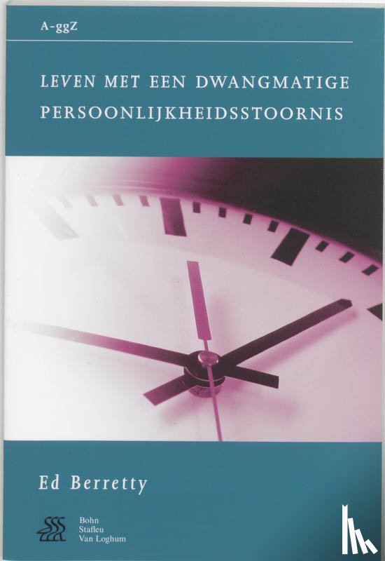 Berretty, E. - Leven met een dwangmatige persoonlijkheidsstoornis