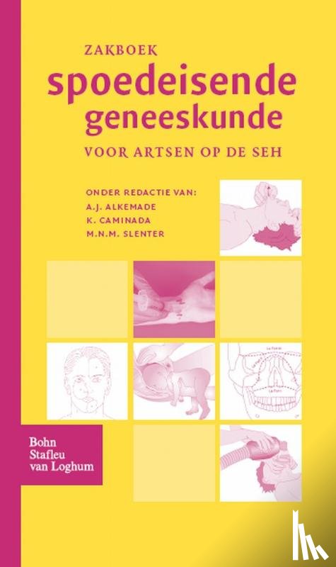 Alkemade, A.J., Caminada, K., Slenter, M.N.M. - Zakboek spoedeisende geneeskunde