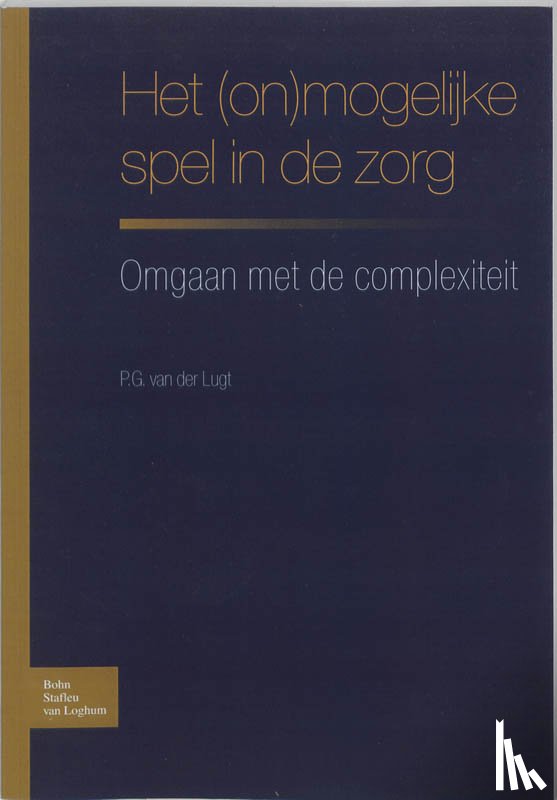 Lugt, P.G. van der - Het (on)mogelijke spel in de zorg