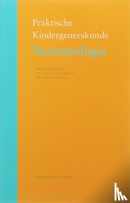 Beaufort, A.J. de, Goudoever, J.B. van, Kaam, A.H.L.C. van - Neonatologie