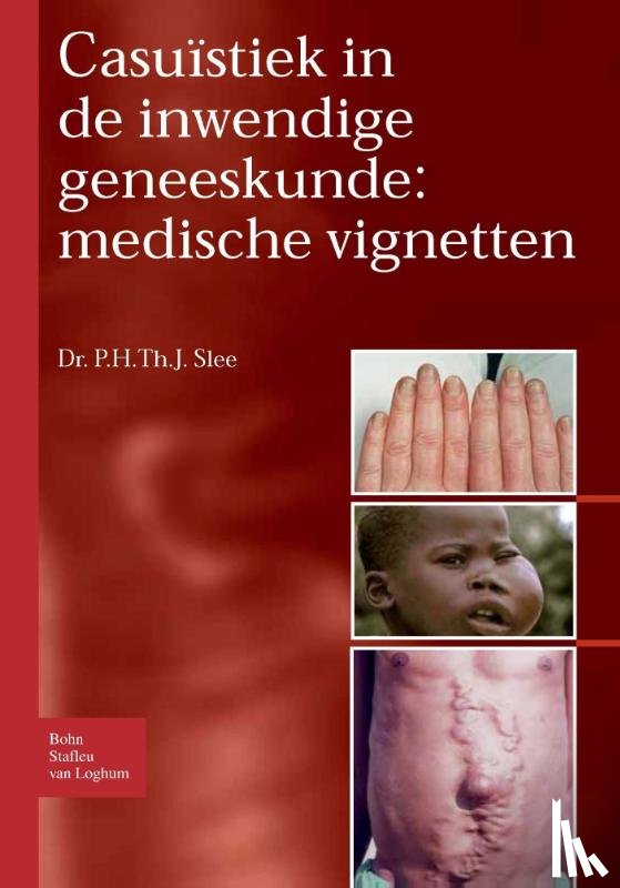 Slee, P. H. Th. J. - Casuïstiek in de inwendige geneeskunde: medische vignetten