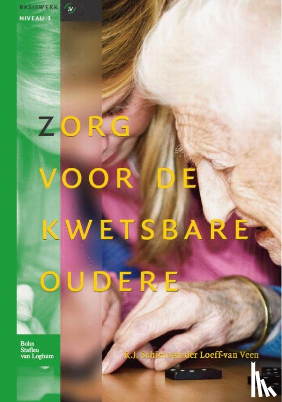 Loeff-van Veen, Rolinka Schim van der, Schim van der Loeff-van Veen, R.J. - Zorg voor de kwetsbare oudere