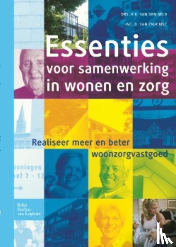Beld, H.K. van den, Zalk, D. van - Essenties voor samenwerking in wonen en zorg