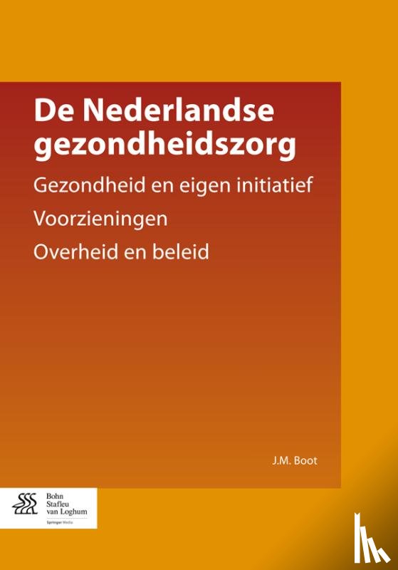 Boot, J.M. - De Nederlandse gezondheidszorg