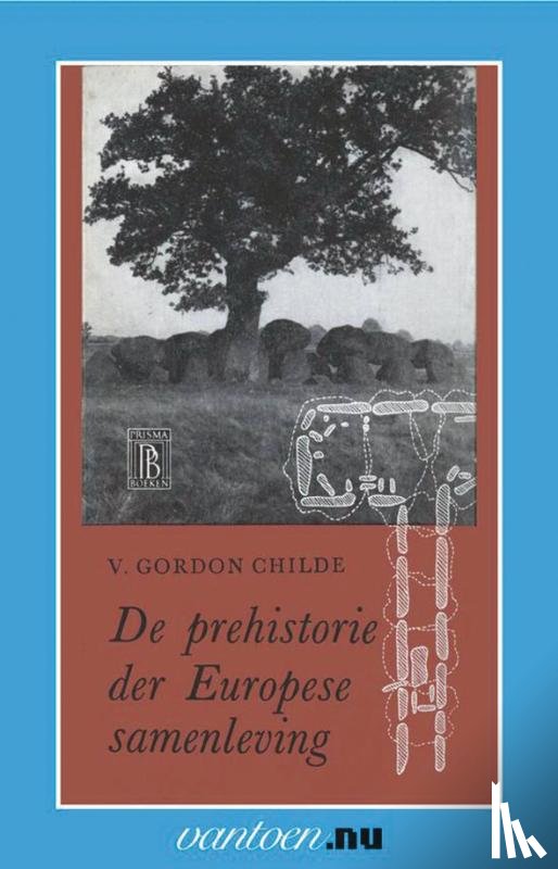 Childe, V.G. - Prehistorie der Europese samenleving