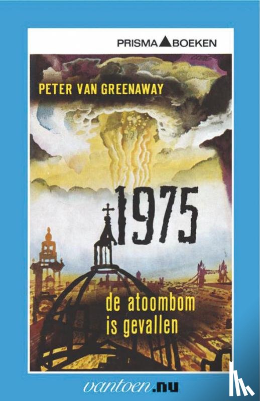 Greenaway, P. van - 1975 De atoombom is gevallen