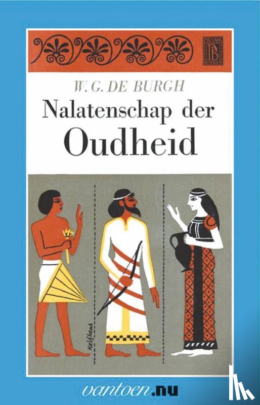 Burgh, W.G. de - NALATENSCHAP DER OUDHEID I