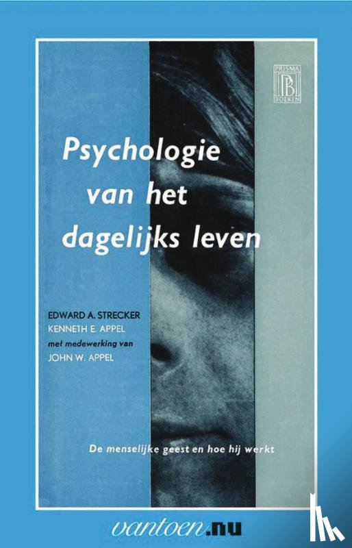 Strecker, E.A., Appel, K.E. - Psychologie van het dagelijks leven
