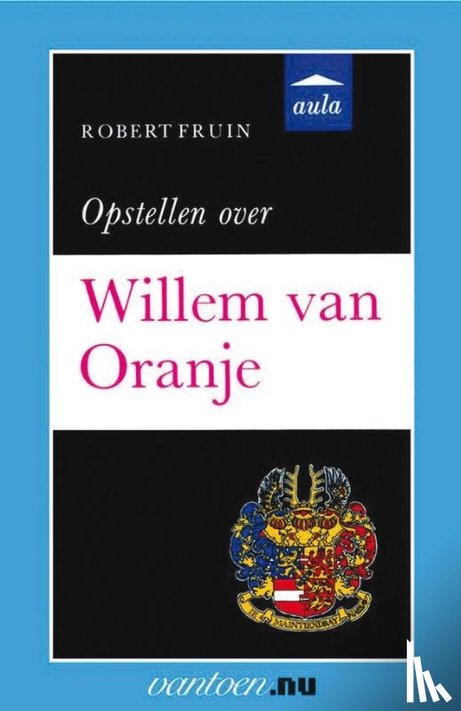 Fruin, R. - Opstellen over Willem van Oranje