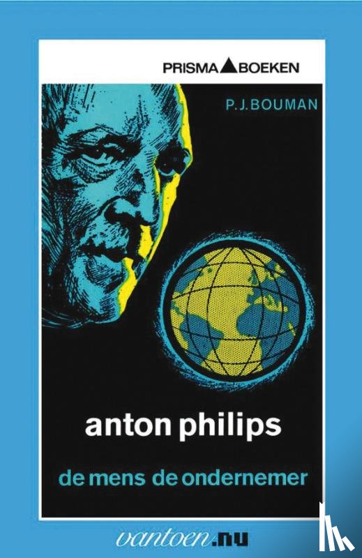 Bouman, P.J. - Anton Philips - de mens, de ondernemer