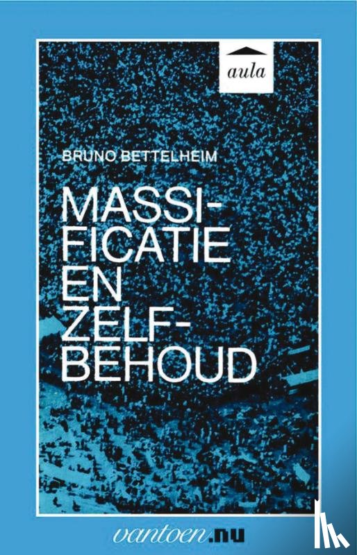 Bettelheim, B. - Massificatie en zelfbehoud