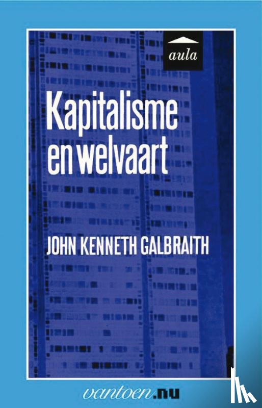 Galbraith, J.K. - Kapitalisme en welvaart