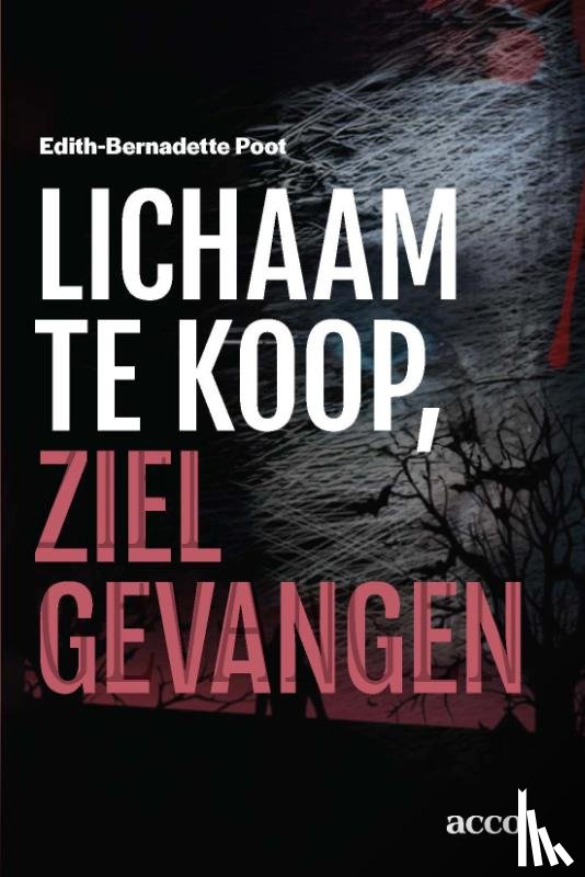 Poot, Edith-Bernadette - Lichaam te koop, ziel gevangen