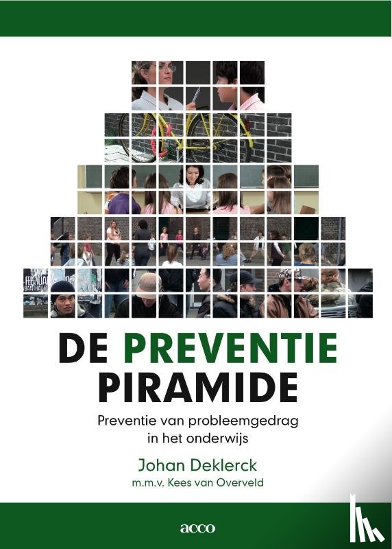 Deklerck, Johan, Overveld, Kees van - De preventiepiramide - preventie van probleemgedrag in het onderwijs
