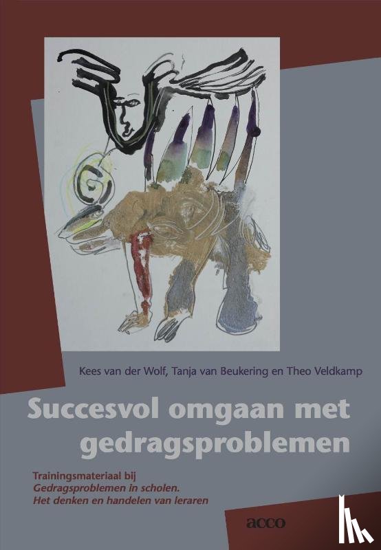 Wolf, Kees van der, Beukering, Tanja van, Veldkamp, Theo - Succesvol omgaan gedragsproblemen