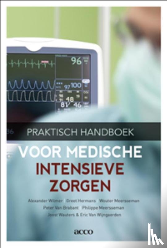 Wilmer, Alexander, Hermans, Greet, Meersseman, Wouter - Praktisch handboek voor medische intensieve zorgen