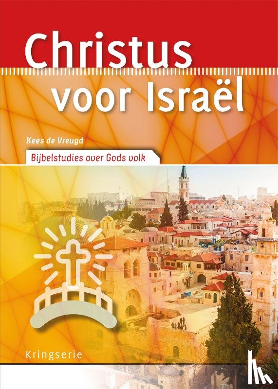 Vreugd, Kees de - Christus voor Israël