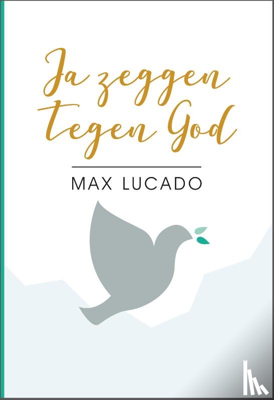 Lucado, Max - Ja zeggen tegen God