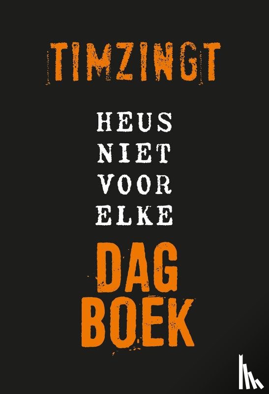 Timzingt - Heus niet voor elke dagboek
