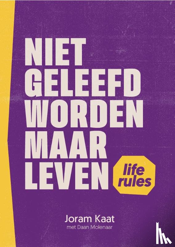 Kaat, Joram, Molenaar, Daan - Niet geleefd worden maar leven