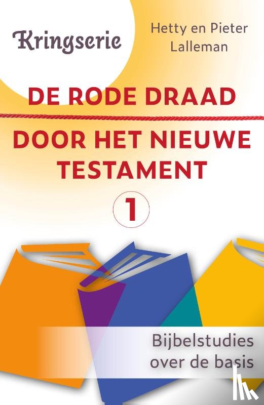 Lalleman, Pieter J. - De rode draad door het Nieuwe Testament 1