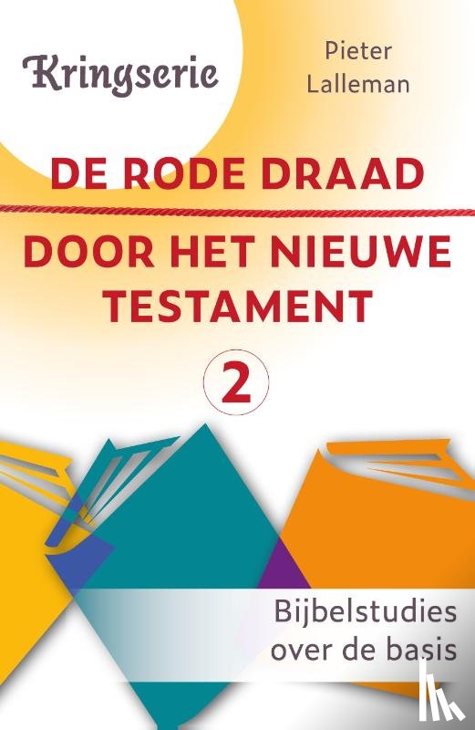 Lalleman, Pieter J. - De rode draad door het Nieuwe Testament 2