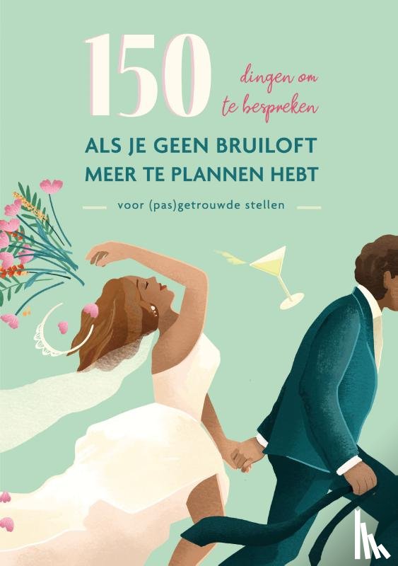  - 150 dingen om te bespreken als je geen bruiloft meer te plannen hebt