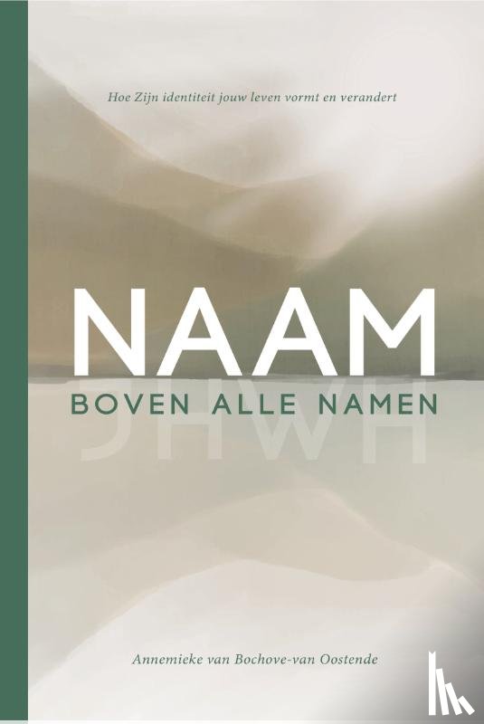 van Bochove-van Oostende, Annemieke - Naam boven alle namen