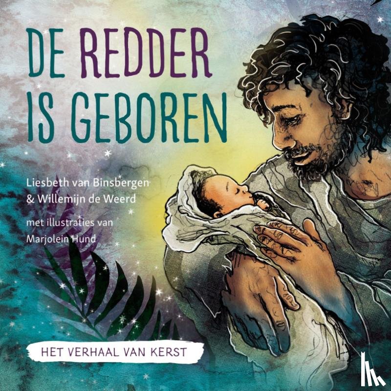 Van Binsbergen, Liesbeth, De Weerd, Willemijn - De Redder is geboren
