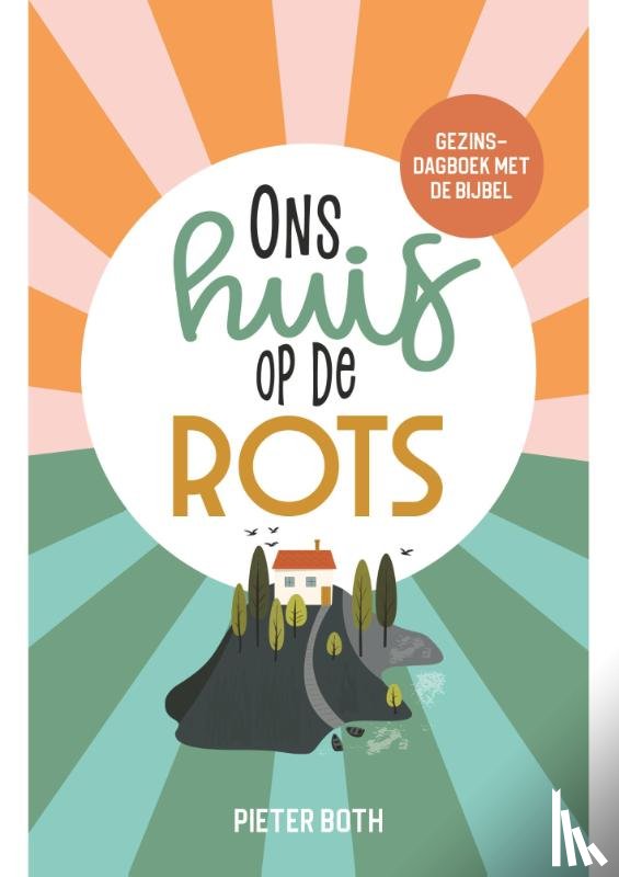 Both, Pieter - Ons huis op de rots