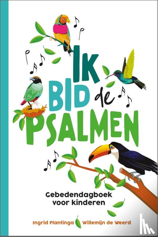 Plantinga, Ingrid, Weerd, Willemijn de - Ik bid de Psalmen