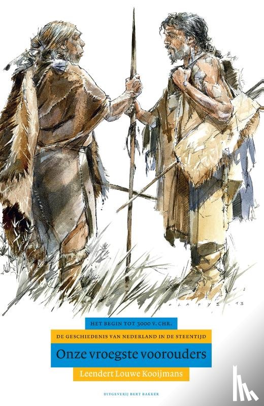 Louwe Kooijmans, Leendert - Onze vroegste voorouders